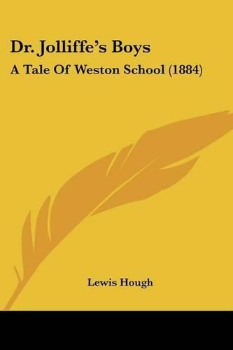 Dr. Jolliffe's Boys: A Tale of Weston School (1884)