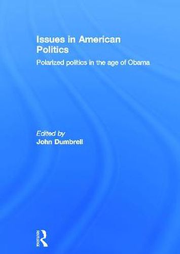 Cover image for Issues in American Politics: Polarized politics in the age of Obama