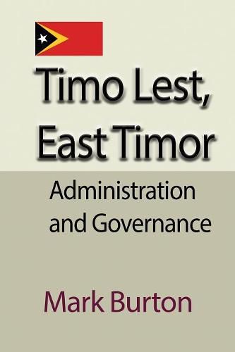 Cover image for Timo Lest, East Timor: Administration and Governance