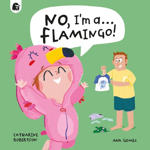 Cover image for No, I'm a... FLAMINGO!
