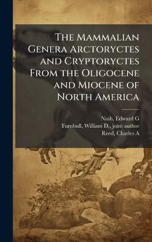 Cover image for The Mammalian Genera Arctoryctes and Cryptoryctes From the Oligocene and Miocene of North America