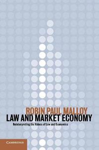 Cover image for Law and Market Economy: Reinterpreting the Values of Law and Economics