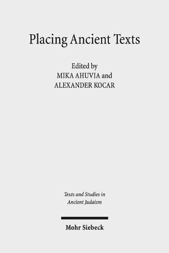 Placing Ancient Texts: The Ritual and Rhetorical Use of Space