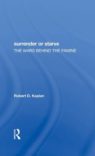 Surrender or Starve: The Wars behind the Famine