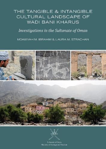 Cover image for The Tangible and Intangible Cultural Landscape of Wadi Bani Kharus: Investigations in the Sultanate of Oman