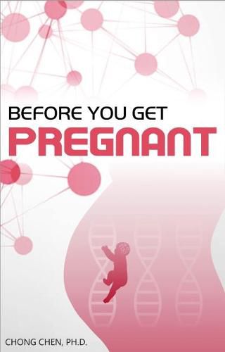 Cover image for Before You Get Pregnant: How to Sow the Best Seeds for Your Baby's Developing Brain