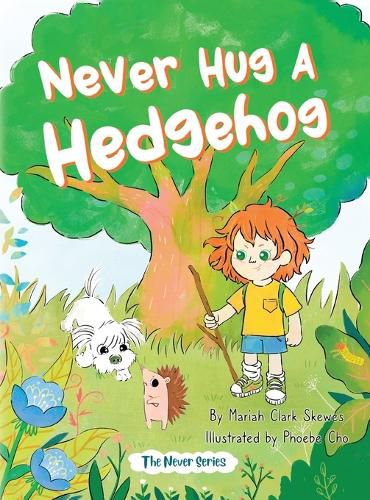 Never Hug a Hedgehog