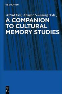 Cover image for A Companion to Cultural Memory Studies