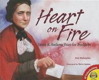 Cover image for Heart on Fire: Susan B. Anthony Votes for President