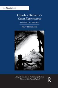 Cover image for Charles Dickens's Great Expectations: A Cultural Life, 1860-2012