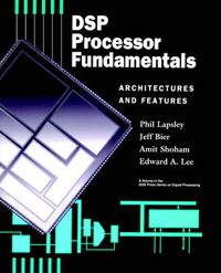 Cover image for Digital Signal Processing Processor Fundamentals: Architectures and Features