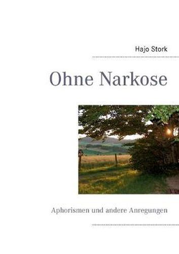 Cover image for Ohne Narkose: Aphorismen und andere Anregungen