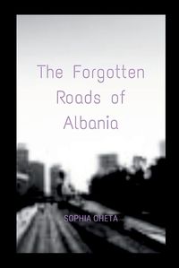 Cover image for The Forgotten Roads of Albania