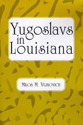 Cover image for Yugoslavs in Louisiana