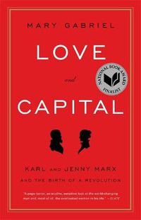 Cover image for Love And Capital: Karl and Jenny Marx and the Birth of a Revolution