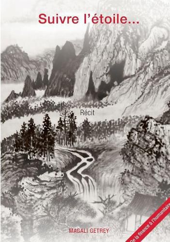 Cover image for Suivre l'etoile...: De la finance a l'humanitaire