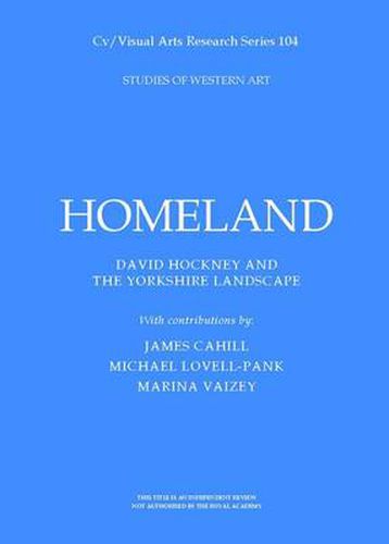 Homeland: David Hockney and the Yorkshire Landscape