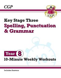 Cover image for KS3 Year 8 Spelling, Punctuation and Grammar 10-Minute Weekly Workouts