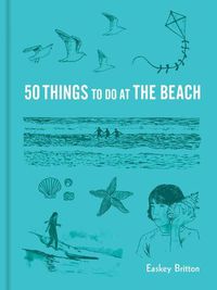 Cover image for 50 Things to Do at the Beach