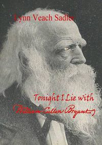 Cover image for Tonight I Lie with William Cullen Bryant