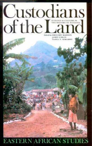 Custodians of the Land: Ecology and Culture in the History of Tanzania