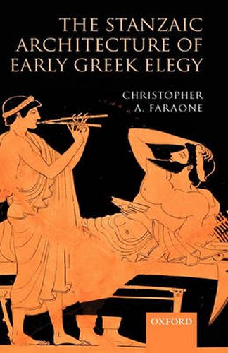 Cover image for The Stanzaic Architecture of Early Greek Elegy