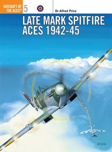 Cover image for Late Mark Spitfire Aces 1942-45