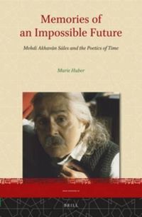 Cover image for Memories of an Impossible Future: Mehdi Akhavan Sales and the Poetics of Time