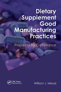 Cover image for Dietary Supplement Good Manufacturing Practices