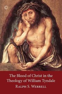 Cover image for The Blood of Christ in the Theology of William Tyndale