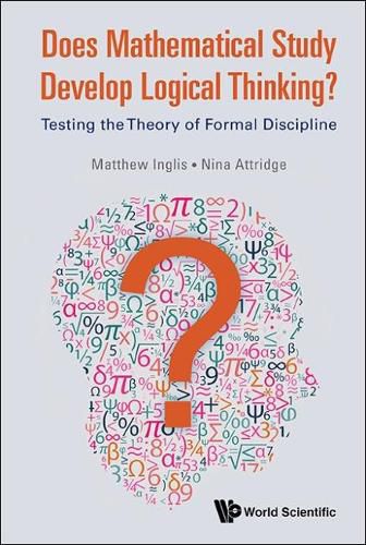 Cover image for Does Mathematical Study Develop Logical Thinking?: Testing The Theory Of Formal Discipline