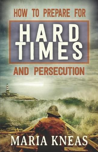 Cover image for How to Prepare for Hard Times and Persecution