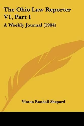 Cover image for The Ohio Law Reporter V1, Part 1: A Weekly Journal (1904)