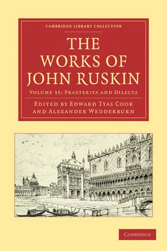 Cover image for The Works of John Ruskin 2 Part Volume: Volume 35, Praeterita and Dilecta