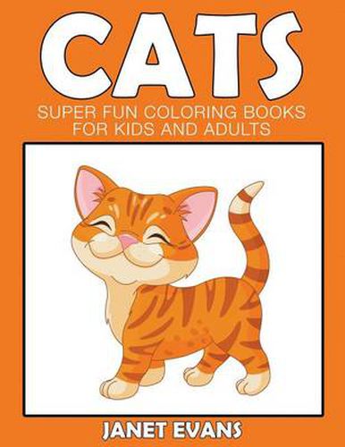 Cover image for Cats: Super Fun Coloring Books For Kids And Adults