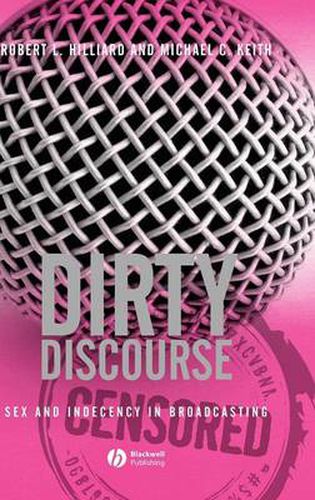 Dirty Discourse: Sex and Indecency in Broadcasting