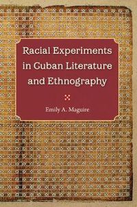 Cover image for Racial Experiments in Cuban Literature and Ethnography