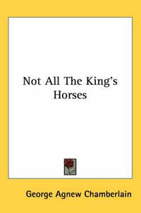 Cover image for Not All the King's Horses