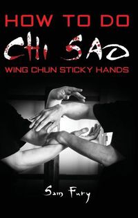 Cover image for How To Do Chi Sao: Wing Chun Sticky Hands