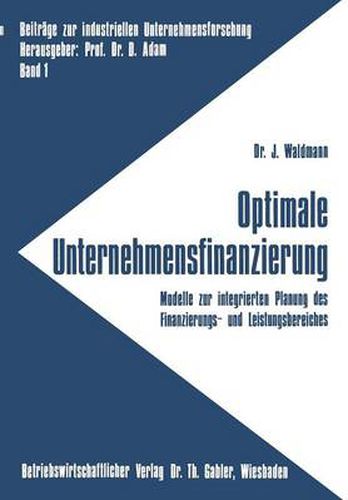 Cover image for Optimale Unternehmensfinanzierung: Modelle Zur Integrierten Planung Des Finanzierungs- Und Leistungsbereiches