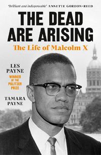 Cover image for The Dead Are Arising: Winner of the Pulitzer Prize for Biography