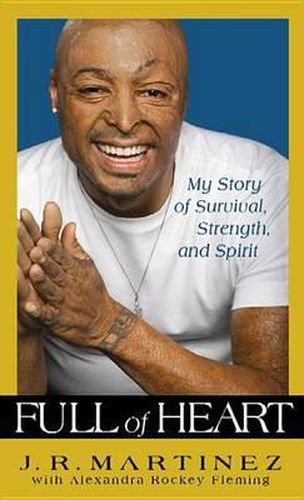 Cover image for Full Of Heart: My Story of Survival, Strength and Spirit