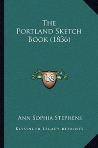 Cover image for The Portland Sketch Book (1836)