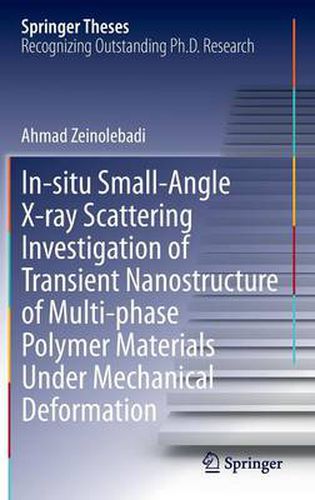 Cover image for In-situ Small-Angle X-ray Scattering Investigation of Transient Nanostructure of Multi-phase Polymer Materials Under Mechanical Deformation