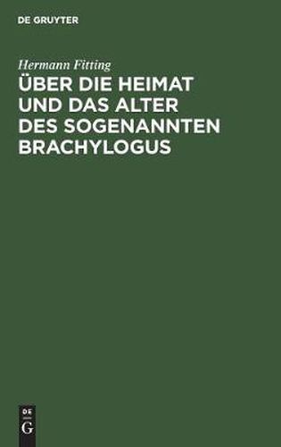 Cover image for UEber Die Heimat Und Das Alter Des Sogenannten Brachylogus: Nebst Untersuchungen UEber Die Geschichte Der Rechtswissenschaft in Frankreich Am Anfange Des Mittelalters