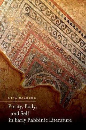 Cover image for Purity, Body, and Self in Early Rabbinic Literature