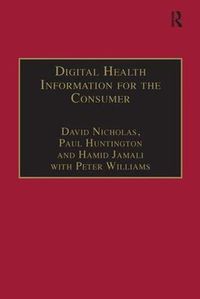 Cover image for Digital Health Information for the Consumer: Evidence and Policy Implications