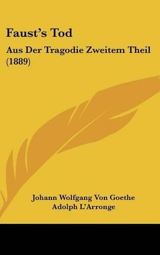 Cover image for Faust's Tod: Aus Der Tragodie Zweitem Theil (1889)