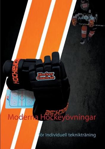 Moderna Hockeyoevningar: foer Individuell tekniktraning