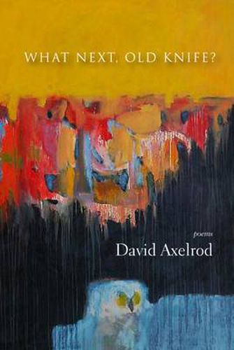 What Next, Old Knife?: Poems